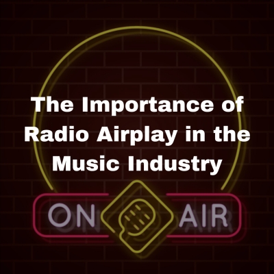 The Importance of Radio Airplay in the Music Industry