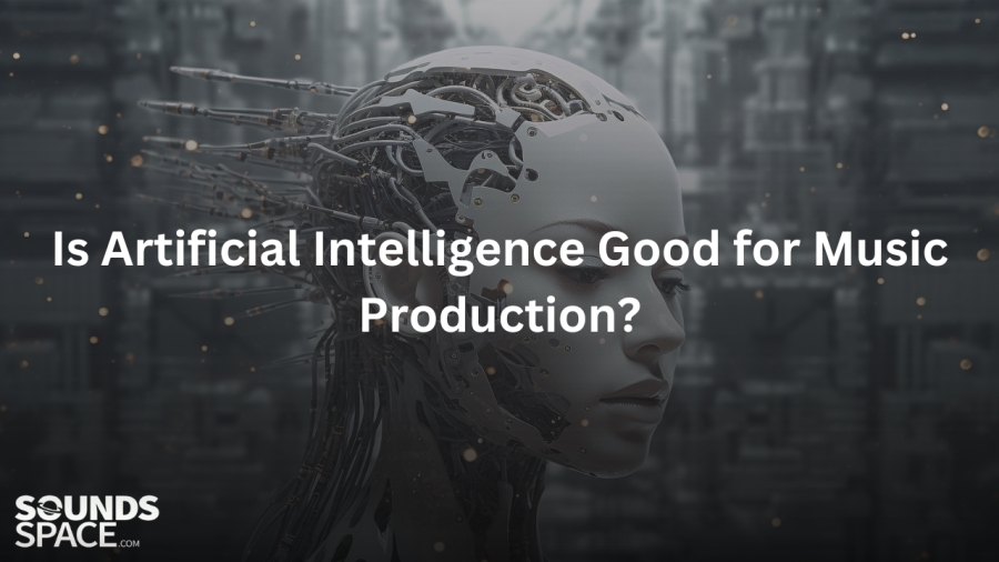 Is Artificial Intelligence Good for Music Production?