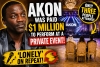 Akon Paid $1 Million to Perform for Just 3 People