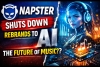 Napster Shuts Down Music Streaming to Rebrand Around AI: What This Means for the Future of Digital Music