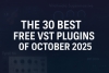 🎹 The 30 Best Free VST Plugins of October 2025: Elevate Your Sound Without Spending a Dime