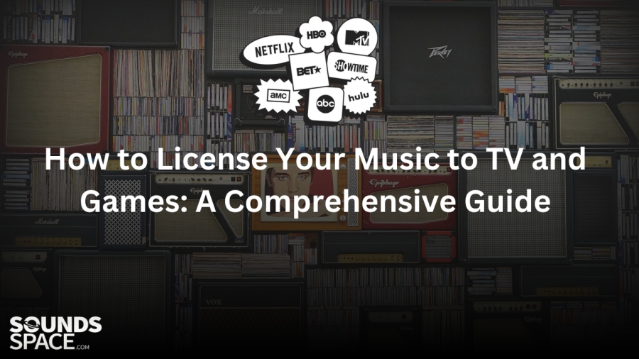 How to License Your Music to TV and Games: A Comprehensive Guide
