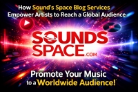 Sound&rsquo;s Space Blog Services: The Ultimate Music Promotion Tool for Artists